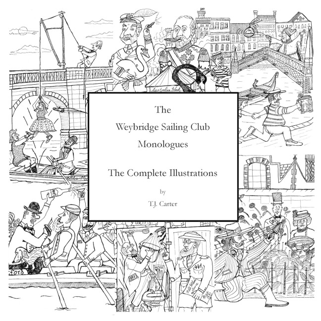 The Weybridge Sailing Club Monologues The Complete Illustrations