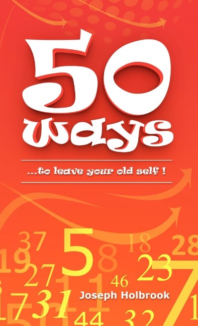 50 Ways: ...to leave your old self !