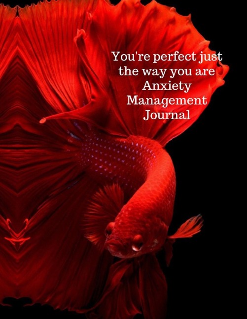 Youre perfect just the way you are anxiety management journal