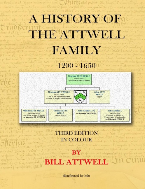 A History of the Attwell Family 1200-1650 - Third Edition in Colour: Third Edition in Colour