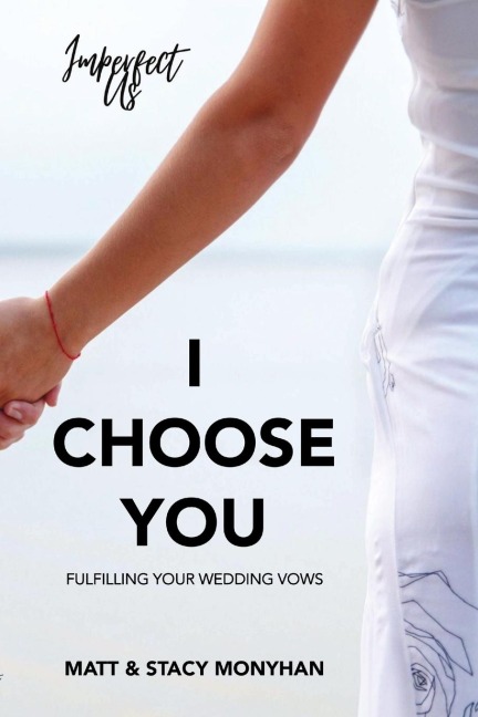 I Choose You: Fulfilling Your Wedding Vows