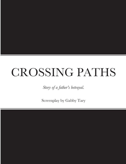 CROSSING PATHS: Screenplay by Gabby Tary