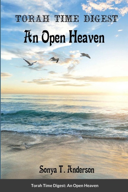 Torah Time Digest: An Open Heaven
