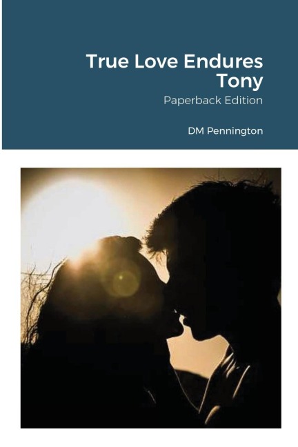 True Love Endures Tony: Paperback Edition