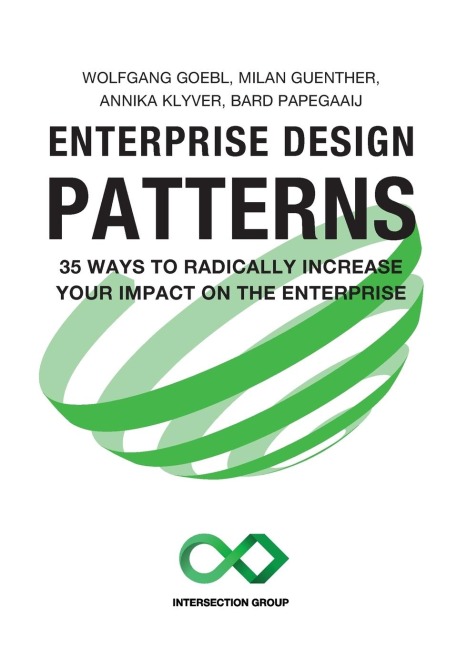 Enterprise Design Patterns: 35 Ways to Radically Increase Your Impact on the Enterprise