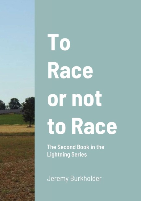 To Race or Not to Race: The Second Book in the Lightning Series