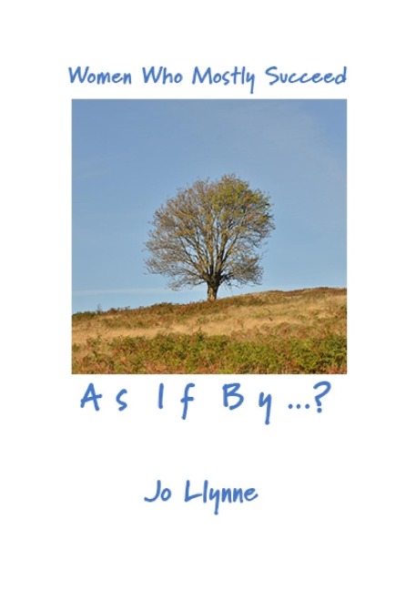 As If By...?: Women Who Mostly Succeed