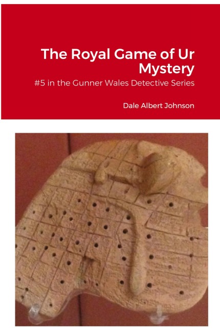 The Royal Game of Ur Mystery: #5 In the Gunner Wales Series