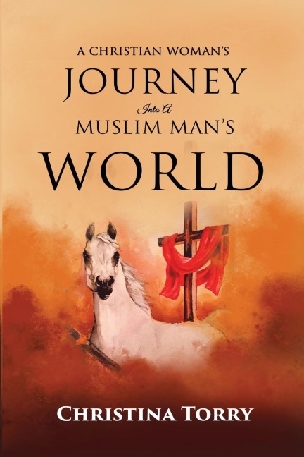 A CHRISTIAN WOMAN'S JOURNEY INTO A MUSLIM MAN'S WORLD: WHEN LOVE IS DIGUISED BY A PLOT OF BETRAYAL