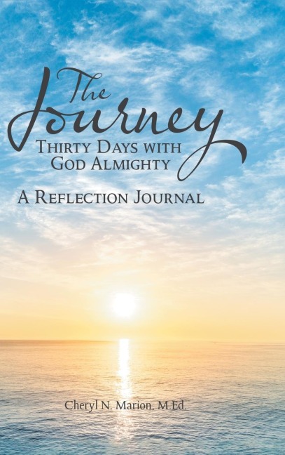 The Journey: Thirty Days with God Almighty A Reflection Journal