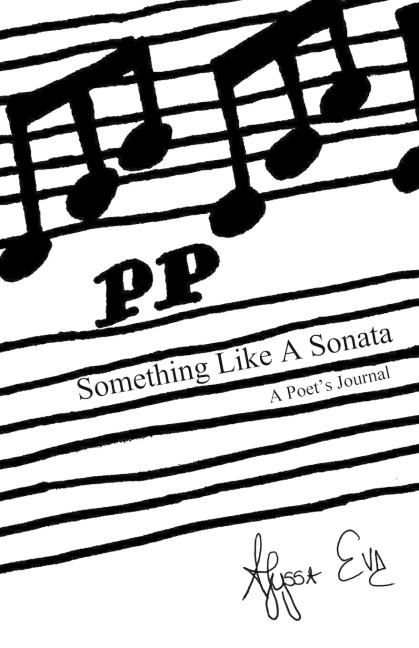 Something Like A Sonata: A Poets Journal
