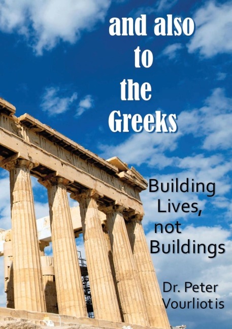 and also to the Greeks: Building Lives, not Buildings