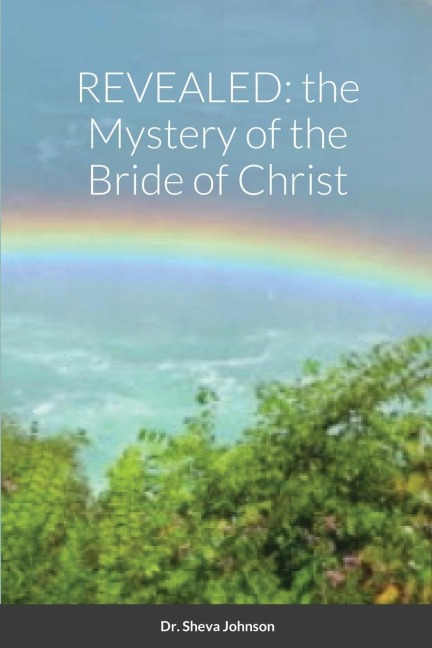Revealed: the Mystery of the Bride of Christ