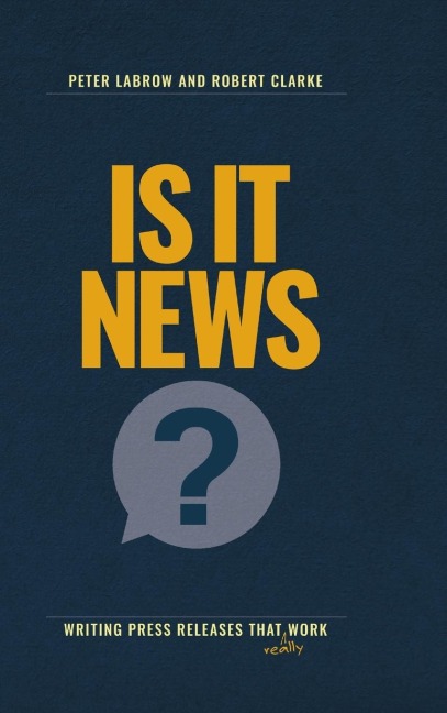 Is it News?: Writing press releases that really work