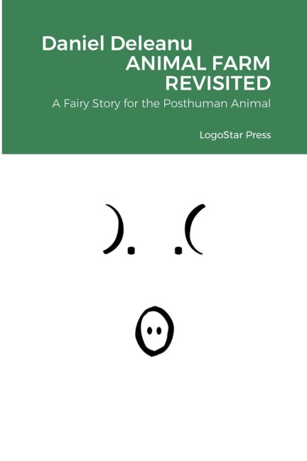 Animal Farm Revisited: A Fairy Story for the Posthuman Animal