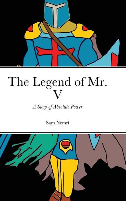 The Legend of Mr. V: A Story of Absolute Power