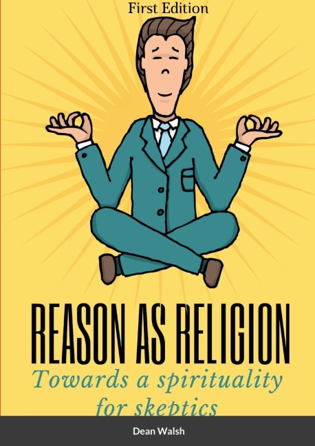 Reason as Religion: Towards a Spirituality for Skeptics