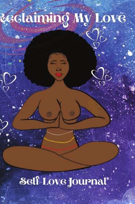 Reclaiming My Love: Self-Love Journal