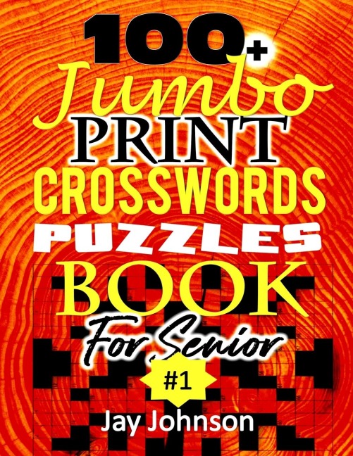 100+ Jumbo CROSSWORD Puzzle Book  For Seniors: A Special Extra Large Print Crossword Puzzle Book For Seniors Based On Contemporary US Spelling Words As A Jumbo Print Easy Crosswords #1