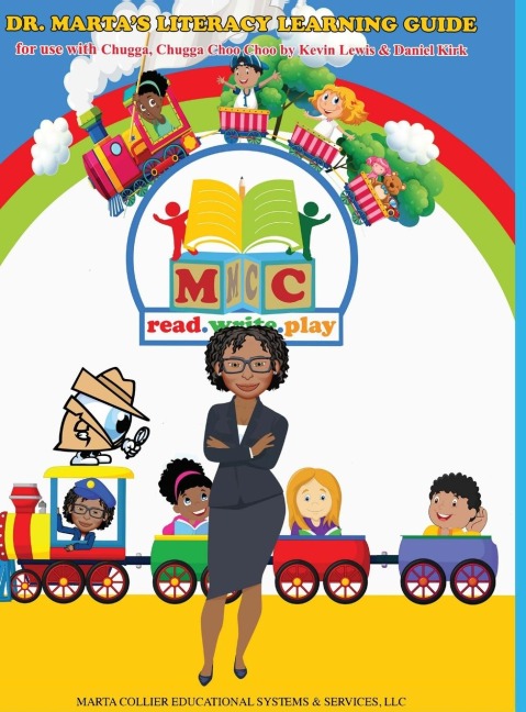 Dr. Martas Literacy Learning Guide For Use With Chugga, Chugga Choo Choo by Kevin Lewis & Daniel Kirk
