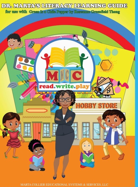 Dr. Martas Literacy Learning Guide For Use With Green Is a Chile Pepper by Roseanne Greenfield Thong