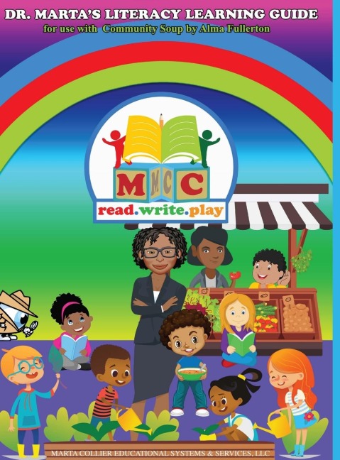 Dr. Martas Literacy Learning Guide For Use With Community Soup by Alma Fullerton