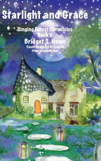 Starlight and Grace: Singing Forest Chronicles Book II