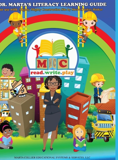 Dr. Martas Literacy Learning Guide For Use With Mighty, Mighty Construction Site by Sherri Duskey Rinker