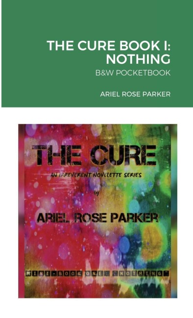 THE CURE - An Irreverent Novelette Series -: MINI-BOOK ONE