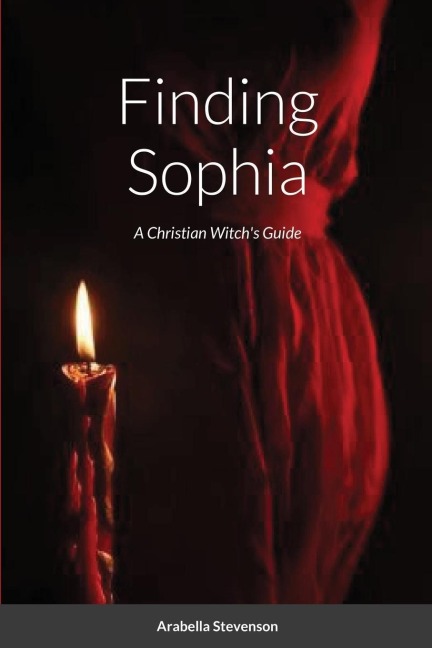 Finding Sophia: A Christian Witchs Guide