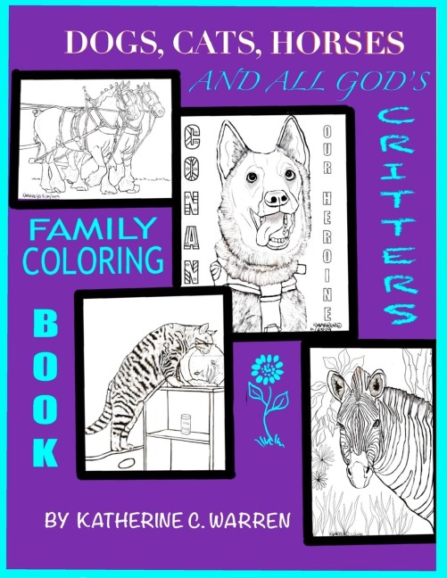 Dogs, Cats, Horses & All Gods Critters: Family Coloring Book