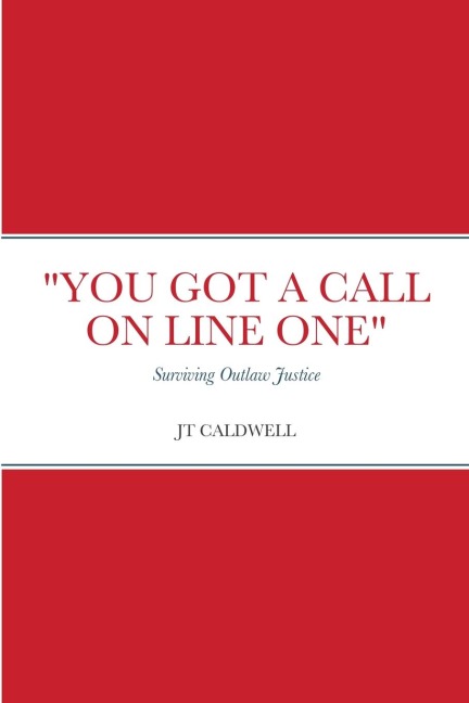 "YOU GOT A CALL ON LINE ONE": Surviving Outlaw Justice