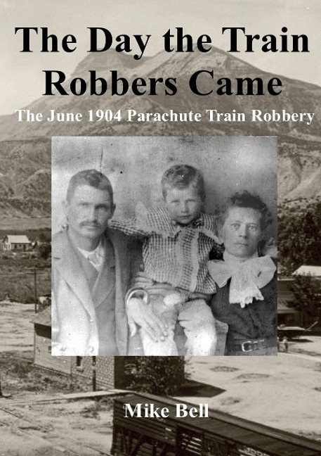 The Day The Train Robbers Came: The June 1904 Parachute Train Robbery