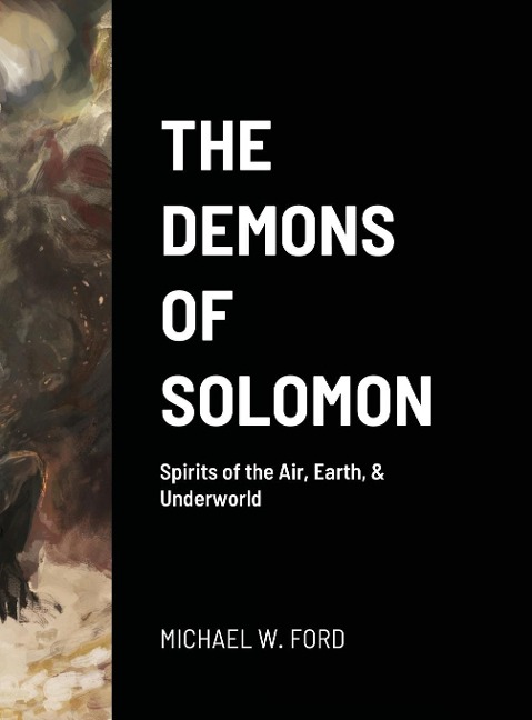 The Demons of Solomon: Spirits of the Air, Earth, & Underworld