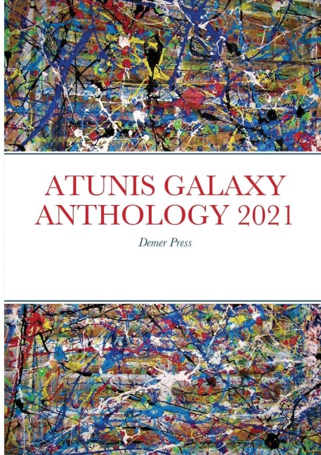 ATUNIS GALAXY ANTHOLOGY 2021: Demer Press