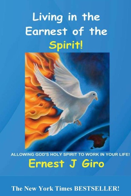 Living in the Earnest of the Spirit!: ALLOWING GOD'S  HOLY SPIRIT TO WORK IN YOUR LIFE!