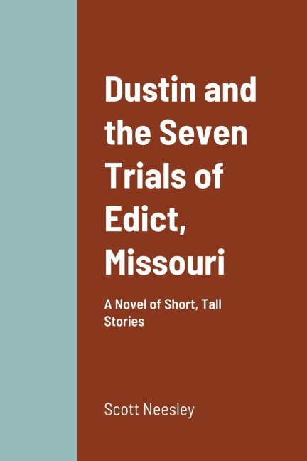Dustin and the Seven Trials of Edict, Missouri: A Novel of Short, Tall Stories