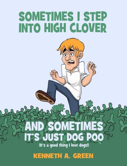 Sometimes I Step into High Clover And Sometimes Its Just Dog Poo