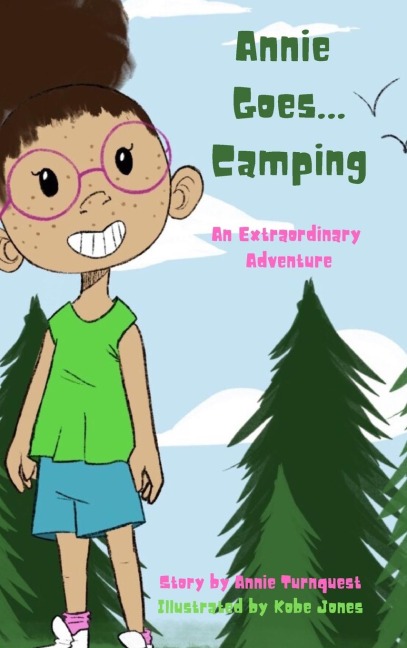 Annie Goes...Camping: An Extraordinary Adventure