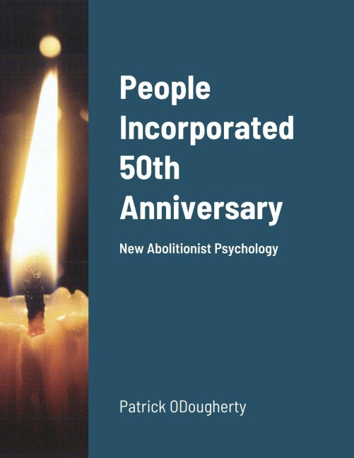 People Incorporated 50th Anniversary: New Abolitionist Psychology