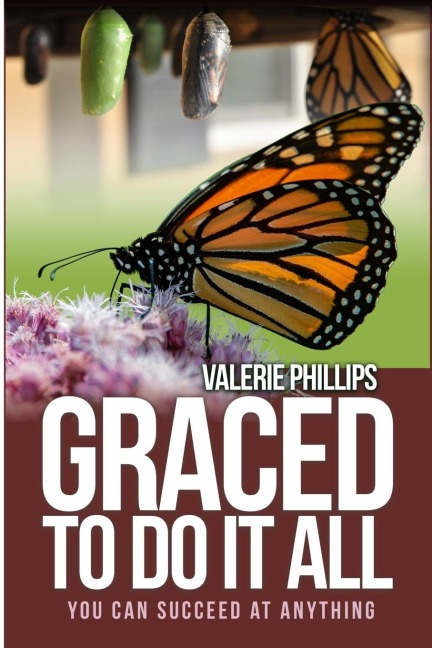 Graced to Do It All: You Can Succeed at Anything