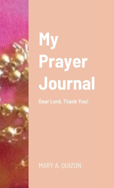 My Prayer Journal: Dear Lord, Thank You!