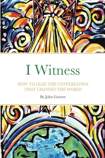 I Witness: How to Lead the Conversation That Changes the World