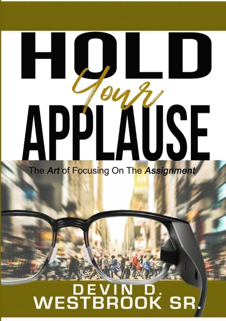 Hold Your Applause: The Art of Focusing on the Assignment