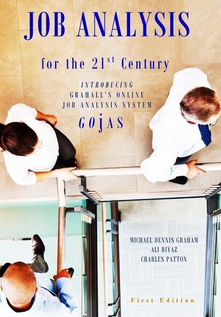 JOB ANALYSIS for the 21st CENTURY: Introducing Grahalls Online Job Analysis System (Gojas)