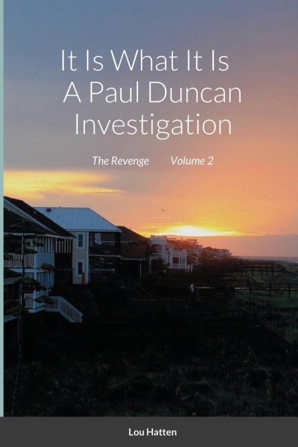 It Is What It Is    A Paul Duncan Investigation: The Revenge. Volume 2