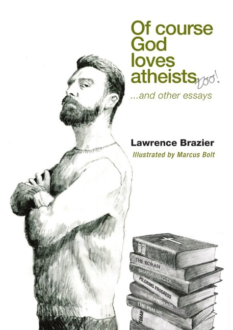 Of Course God Loves Atheists: and other essays