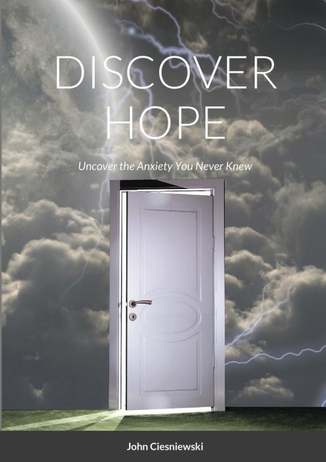 Discover Hope: Uncover the Anxiety You Never Knew