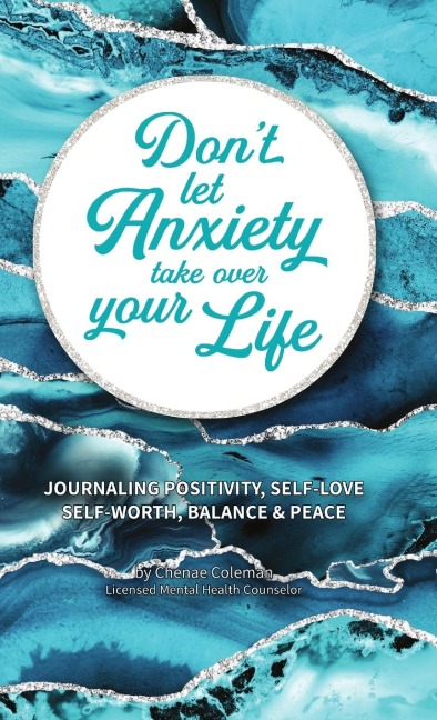 Dont Let Anxiety Take Over Your Life