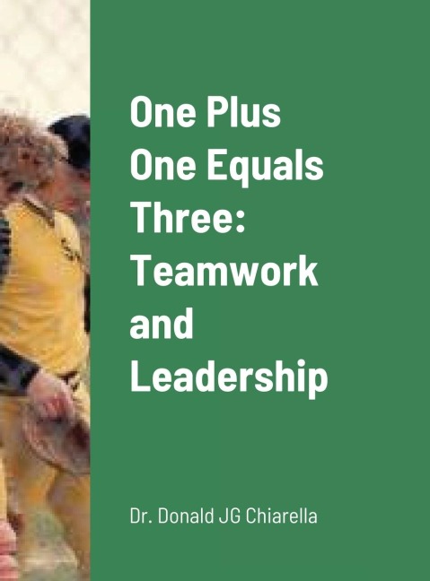 One Plus One Equals Three: Teamwork and Leadership